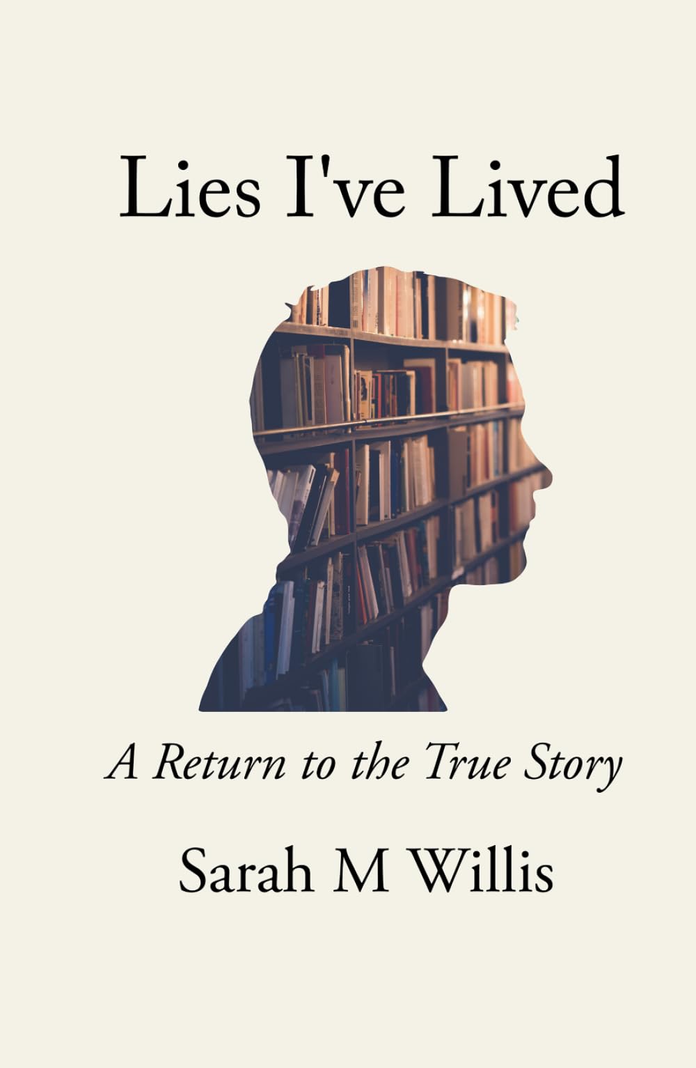 Lies I've Lived: A Return to The True Story
