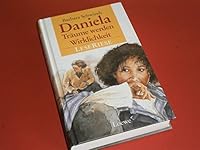 Daniela, Träume werden Wirklichkeit. LeseRiese. Drei Romane für Mädchen. ( Ab 12 J.). 3785528825 Book Cover