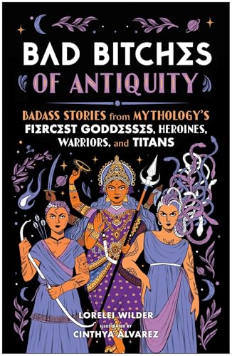 BenBella Books - Bad Bitches of Antiquity: Badass Stories from Mythology's Fiercest Goddesses, Heroines, Warriors, and Titans - -42%