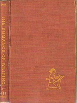 Hardcover The Romance of Writing: From Egyptian Hieroglyphics to Modern Letters, Numbers, and Signs Book