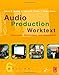 Audio Production Worktext: Concepts, Techniques, and Equipment