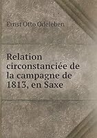 Relation circonstanciée de la campagne de 1813, en Saxe 5519059578 Book Cover