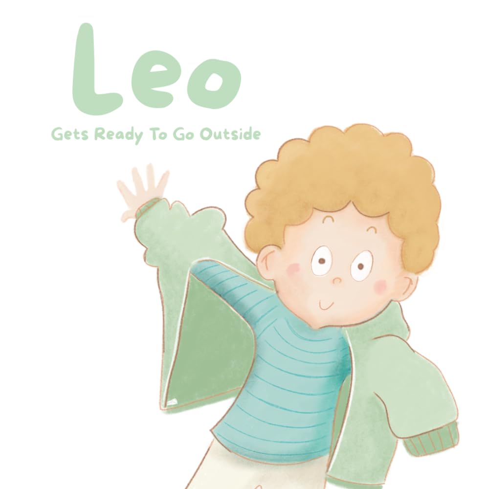 Leo Gets Ready To Go Outside (I Can Do It Myself" -A Montessori Inspired Series by Mary Bloom)