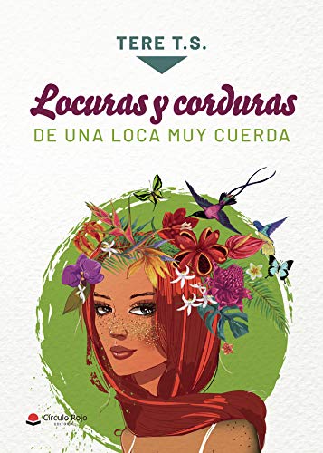 Locuras y corduras de una loca muy cuerda
