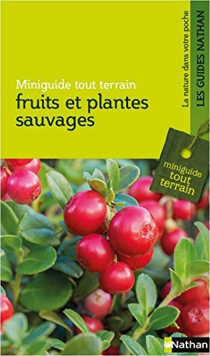 Télécharger Fruits et plantes sauvages - Miniguide nature tout-terrain PDF