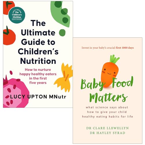 The Ultimate Guide to Children's Nutrition By Lucy Upton & Baby Food Matters By Dr Clare Llewellyn, Dr Hayley Syrad 2 Books Collection Set