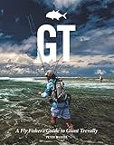 GT: A Flyfisher's Guide to Giant Trevally
