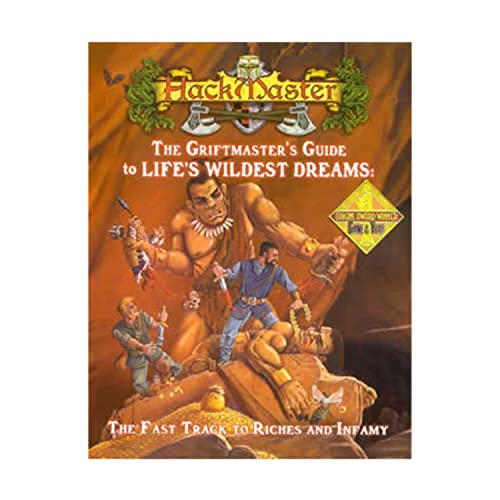 The Griftmaster's Guide to Life's Wildest Dreams: The Fast Track to Riches and Infamy (Hackmaster)