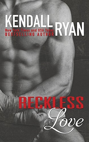 Reckless Love by Kendall Ryan (2015-03-17)