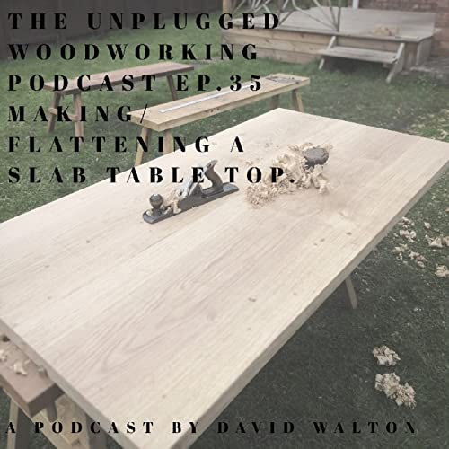 35. Making/Flattening A Slab Table Top. Audible Books