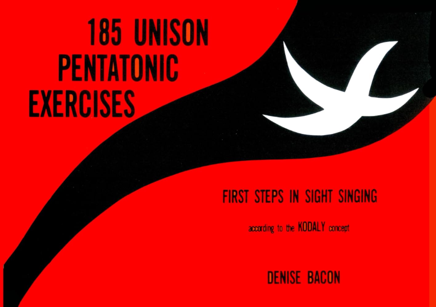 185 Unison Pentatonic Exercises: First Steps in Sight-Singing According to the Kodály Concept