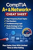 CompTIA A+ & Network+ Cheat Sheet: High-Frequency Exam Topics, Port Numbers, Troubleshooting Logic, and Study Strategy to Pass Faster Under Pressure