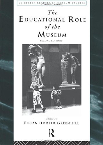The Educational Role of the Museum (Leicester Readers in Museum Studies) (1999-04-25)