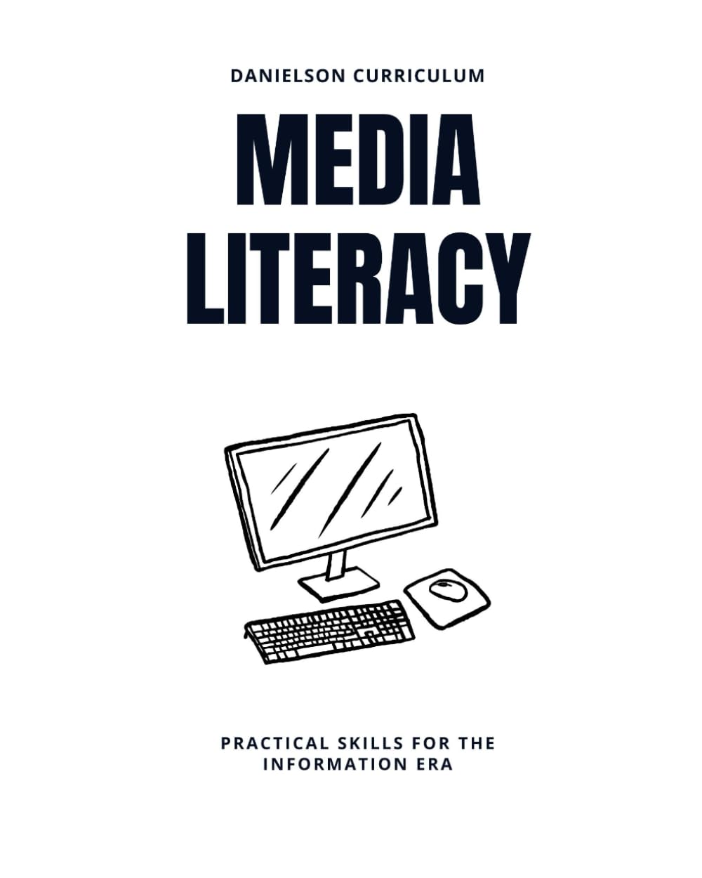 Media Literacy: How to Question, Analyze, and Create Media with Confidence