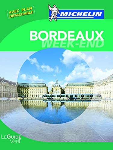 Michelin Green Guide Weekend a Bordeaux (in French) (French Edition)