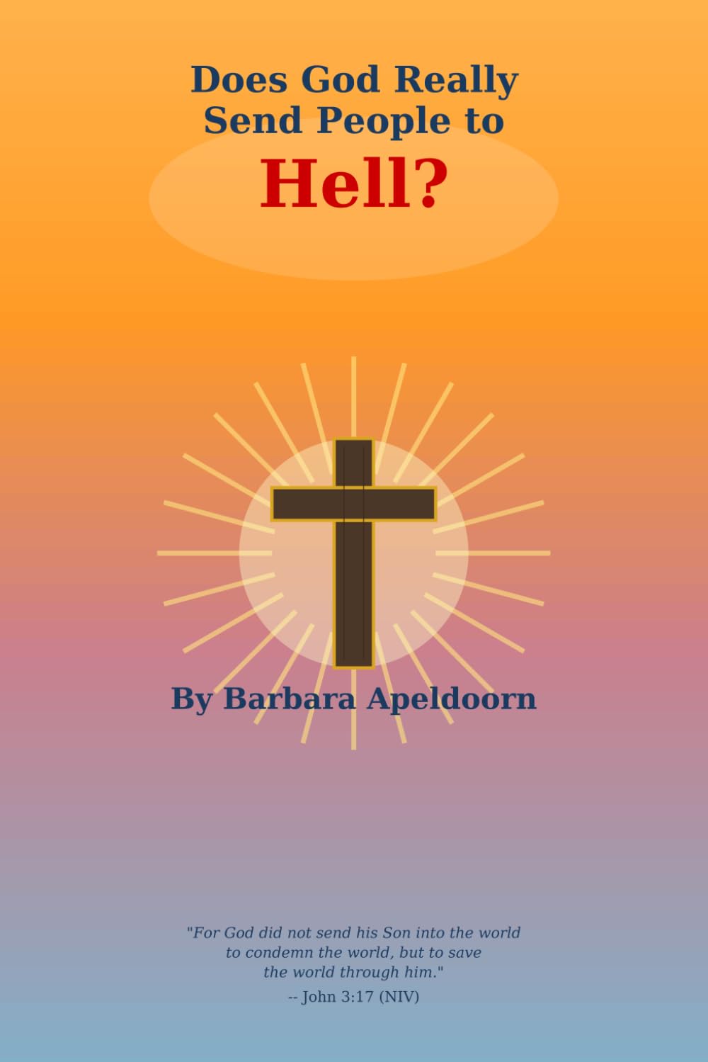 . Does God really send people to Hell?: Understanding God's heart, human choice, and eternal separation with full scriptural context.