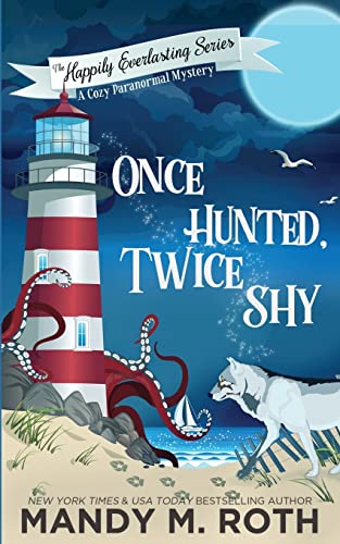 Once Hunted, Twice Shy (By: Mandy M. Roth)