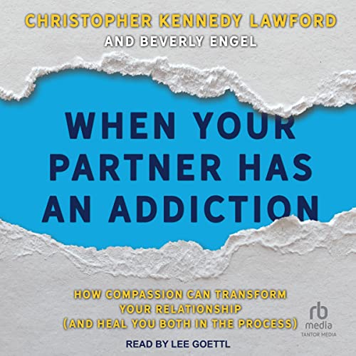 When Your Partner Has an Addiction by Christopher Kennedy Lawford, Beverly Engel episode artwork