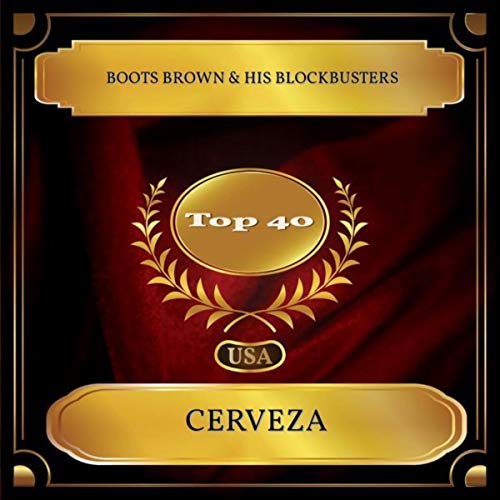 Amazon MusicでBoots Brown and His BlockbustersのCerveza (Billboard Hot