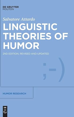 Linguistic Theories of Humor (Humor Research [HR], 1)