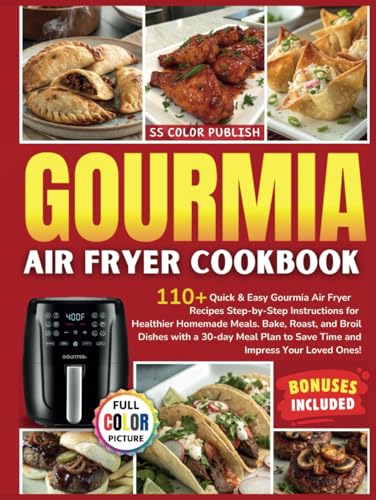 Gourmia Air Fryer Cookbook: Over 110 Quick and Easy Gourmia Air Fryer Recipes: Step-by-Step Instructions for Healthier Meals, including a 30-day meal ... colorful photo showcase of delicious dishes! image 2