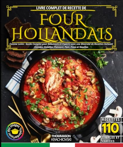 Livre complet de recette de four hollandais: Cuisine Lente :