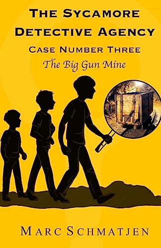The Sycamore Detective Agency - Case Number Three: The Big Gun Mine