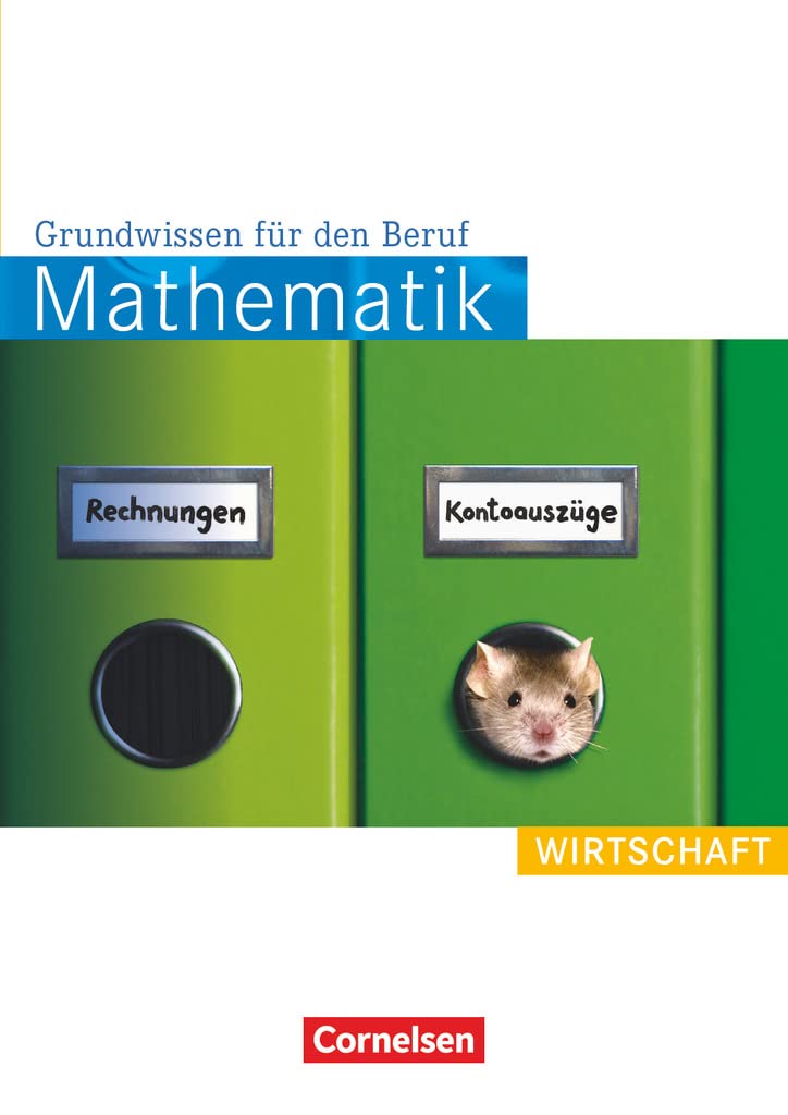 Mathematik - Grundwissen für den Beruf - Mit Tests - Basiskenntnisse in der beruflichen Bildung: Wirtschaft - Arbeitsbuch (Mathematik - Grundwissen ... Basiskenntnisse in der beruflichen Bildung)