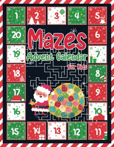 Advent Calendar Mazes: For adults, teens, and children, Countdown to Christmas: 25 Mazes Puzzles with Solutions.