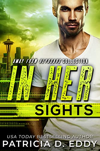 In Her Sights (Away From Keyboard Book 2)