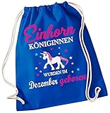 Größe ca. 37 x 46 cm EINHORN KÖNIGINNEN WURDEN IM DEZEMBER GEBOREN ! Gymbag blau