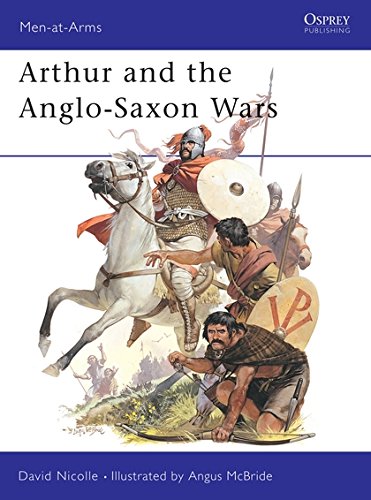 Arthur and the Anglo-Saxon Wars Arthur and the Anglo-Saxon Wars