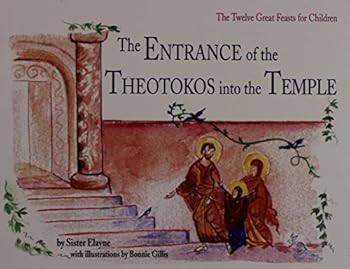 The Entrance of the Theotokos into the Temple (The Twelve Great Feasts for Children) - Book  of the Twelve Great Feasts for Children