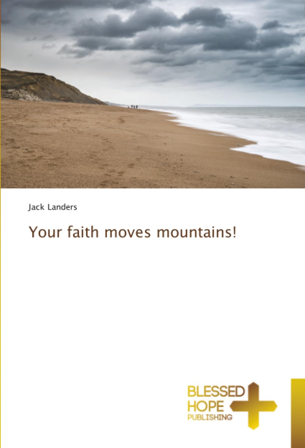 Your faith moves mountains!