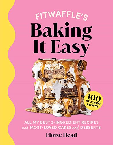 Fitwaffle's Baking It Easy: All My Best 3-Ingredient Recipes and ...