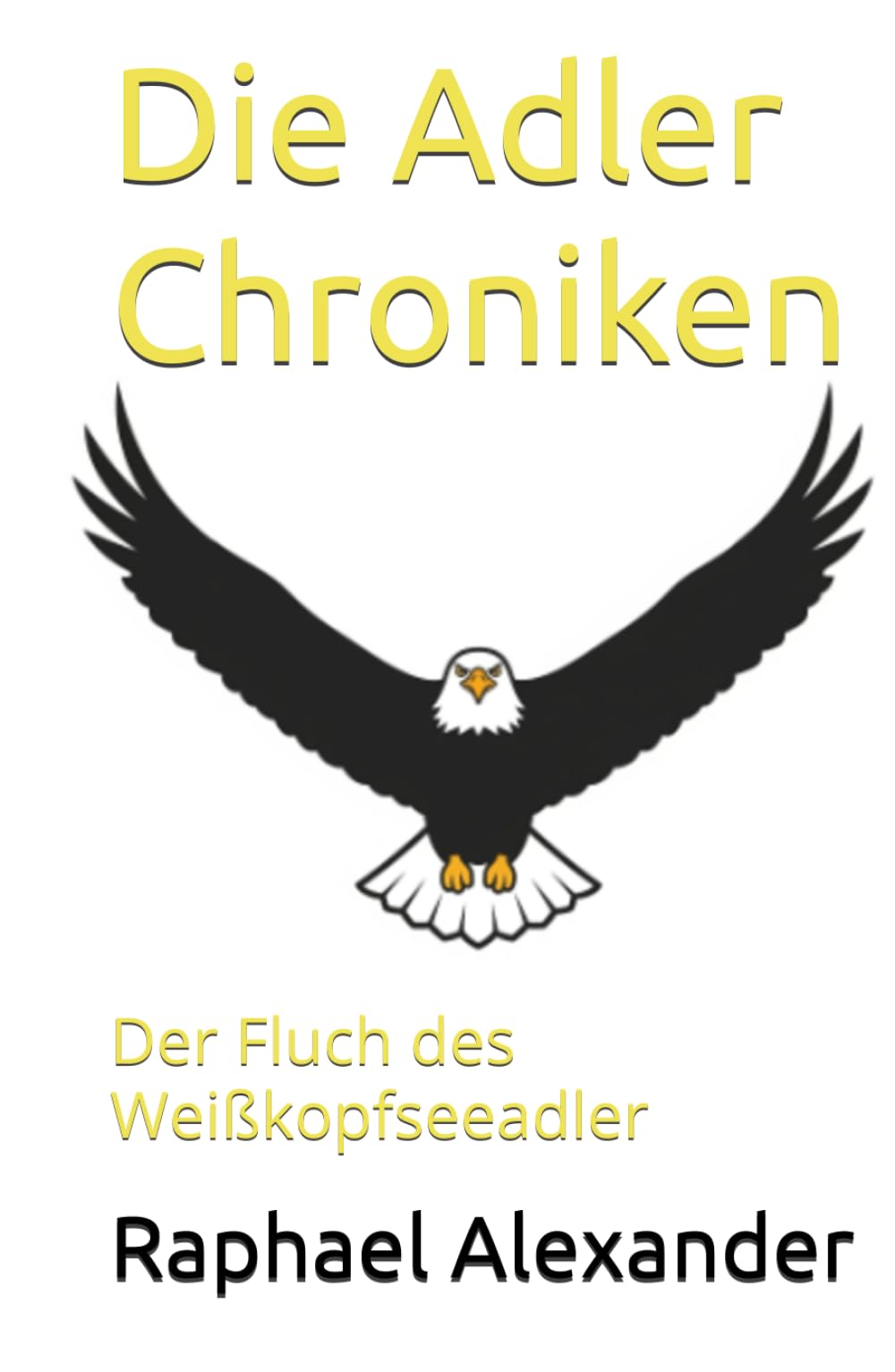Die Adler Chroniken: Der Fluch des Weißkopfseeadler