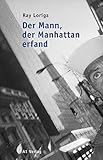  Der Mann, der Manhattan erfand: Roman