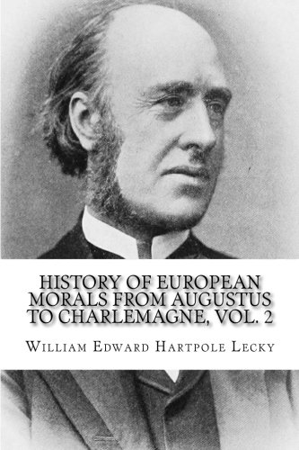 History of European Morals From Augustus to Charlemagne, Vol. 2