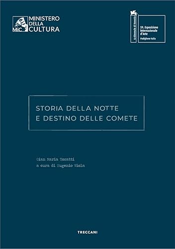 Storia della notte e destino delle comete. Gian Maria Tosatti. Ediz. italiana e inglese