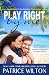 PLAY RIGHT BY ME: PARADISE COVE SERIES