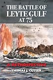 The Battle of Leyte Gulf at 75: A Retrospective