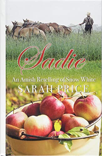 Sadie: An Amish Retelling of Snow White [Large Print] 1432856677 Book Cover