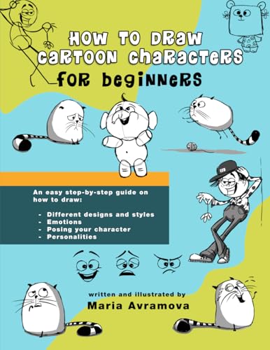 How To Draw Cartoon Characters: A Drawing Book With Simple Examples For Beginners And Aspiring Artists (The How To Draw For Beginners Series)