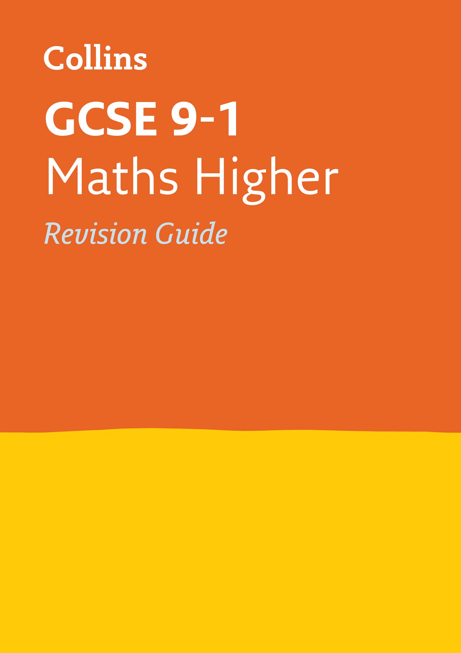 GCSE 9-1 Maths Higher Revision Guide: Ideal for the 2026 and 2027 exams (Collin