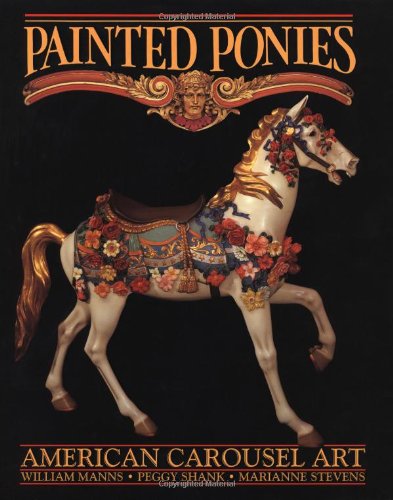 Zon International Publishing Co ,U.S. Painted Ponies: American Carousel Art