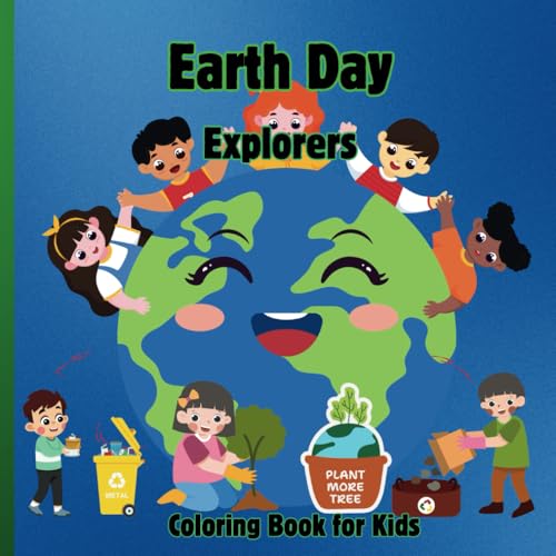 Earth Day Explorers: Coloring Book for Kids: Adventure and Color in Every Page to Celebrate Earth