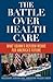 The Battle Over Health Care: What Obama's Reform Means for America's Future