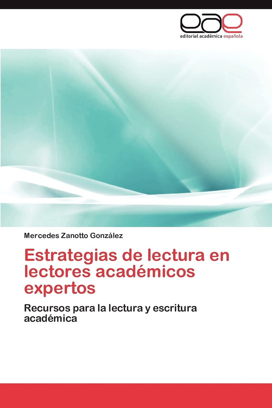 Estrategias de lectura en lectores académicos expertos: Recursos para la lectura y escritura académica