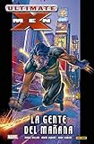  Ultimate X-Men: La gente del mañana - Número 1: LA GENTE DE MAÑANA (MARVEL INTEGRAL)