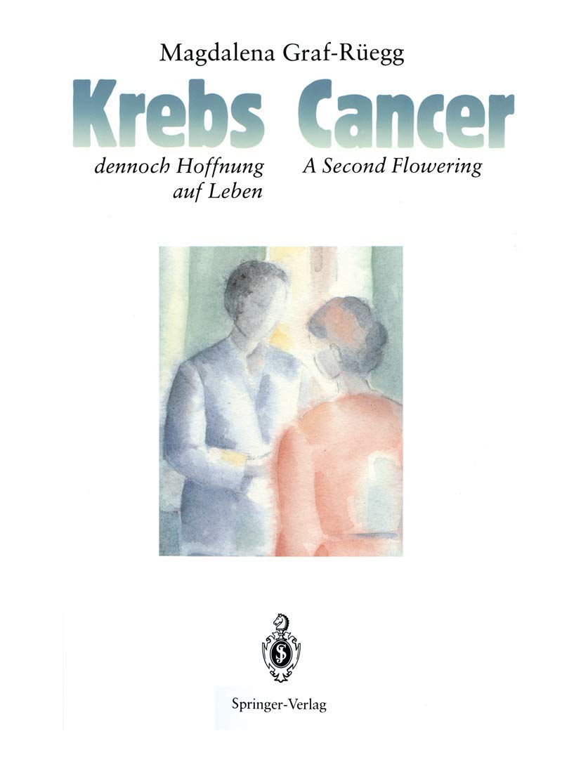 Cancer / Krebs: A Second Flowering / dennoch Hoffnung auf Leben